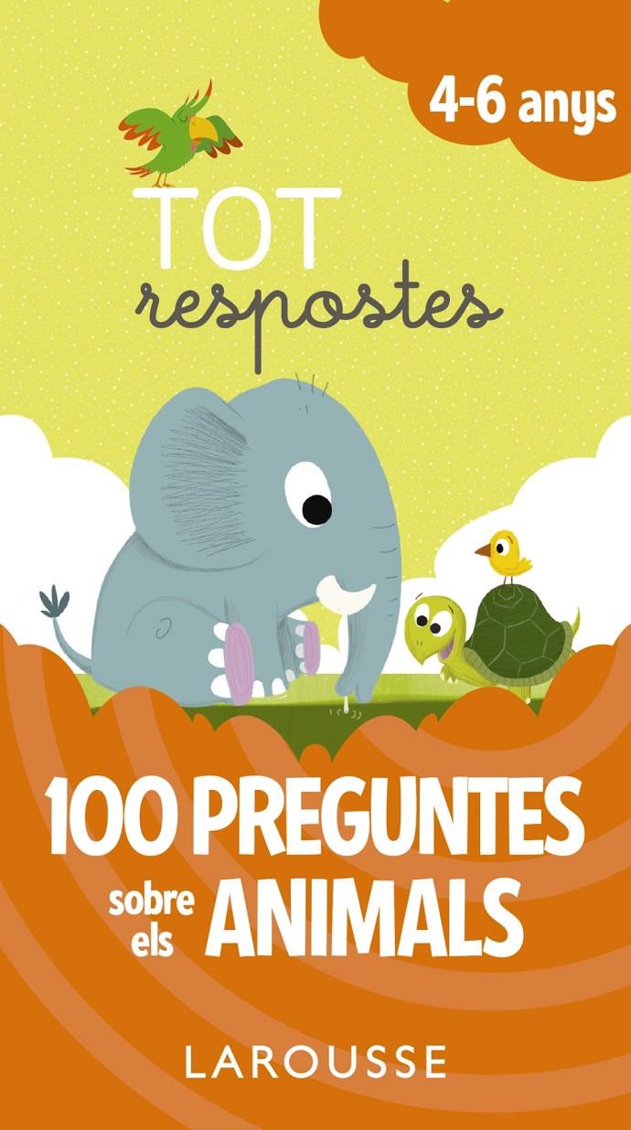 TOT RESPOSTES. 100 PREGUNTES SOBRE ELS ANIMALS | 9788416984824 | LAROUSSE EDITORIAL | Llibreria Ombra | Llibreria online de Rubí, Barcelona | Comprar llibres en català i castellà online