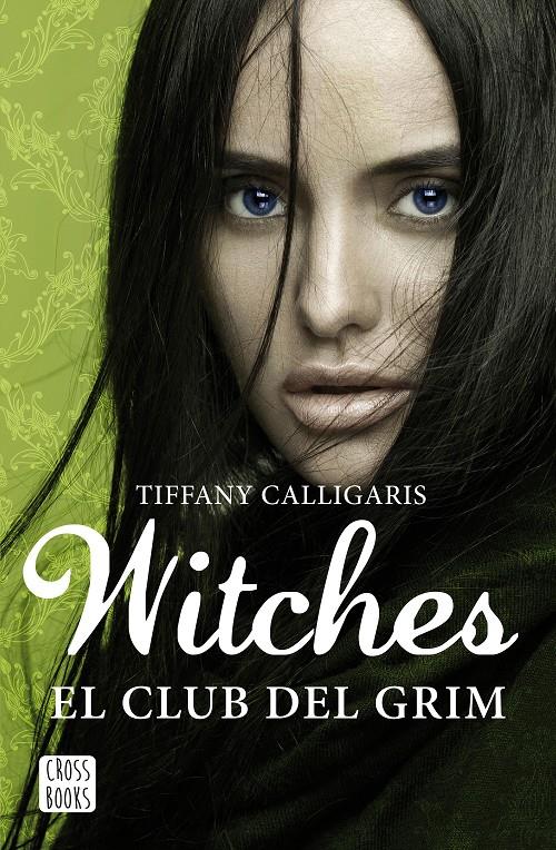 WITCHES 2. EL CLUB DEL GRIM | 9788408170020 | TIFFANY CALLIGARIS | Llibreria Ombra | Llibreria online de Rubí, Barcelona | Comprar llibres en català i castellà online