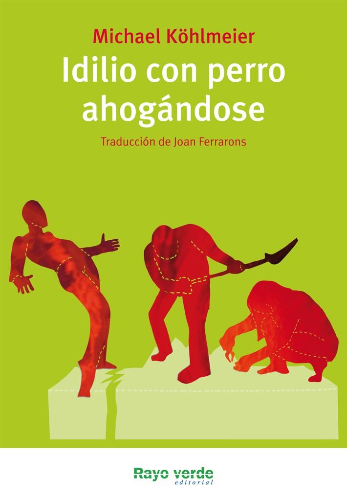 IDILIO CON PERRO AHOGÁNDOSE | 9788415539070 | MICHAEL KOHLMEIER | Llibreria Ombra | Llibreria online de Rubí, Barcelona | Comprar llibres en català i castellà online