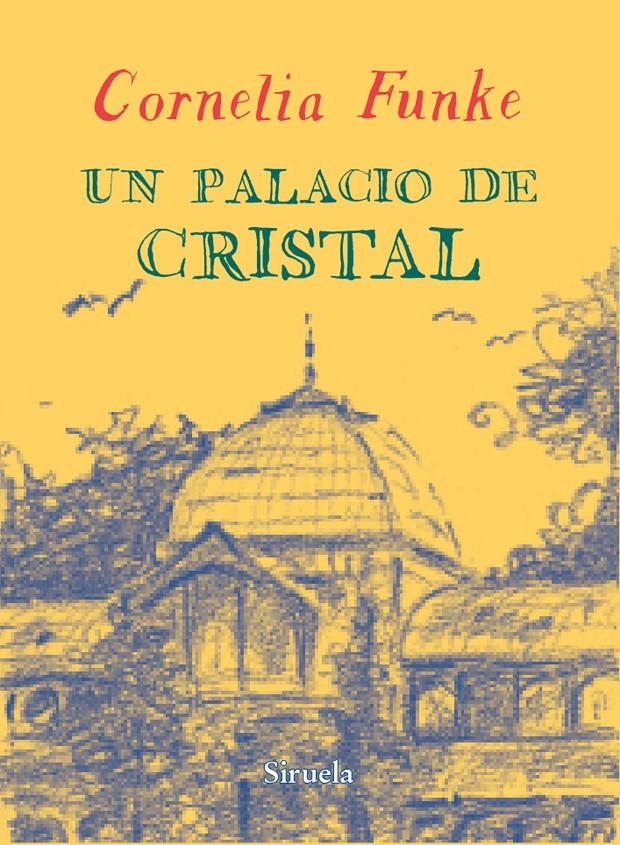 UN PALACIO DE CRISTAL | 9788416120406 | FUNKE, CORNELIA | Llibreria Ombra | Llibreria online de Rubí, Barcelona | Comprar llibres en català i castellà online