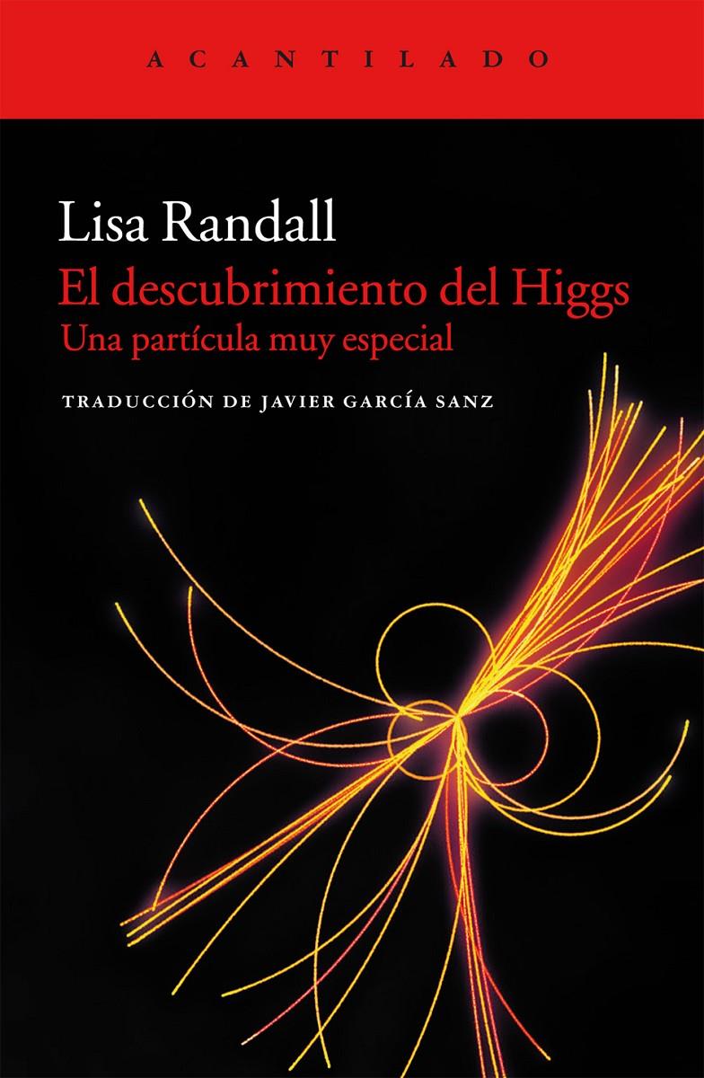 EL DESCUBRIMIENTO DEL HIGGS UNA PARTICULA MUY ESPECIAL | 9788415689164 | LISA RANDALL | Llibreria Ombra | Llibreria online de Rubí, Barcelona | Comprar llibres en català i castellà online