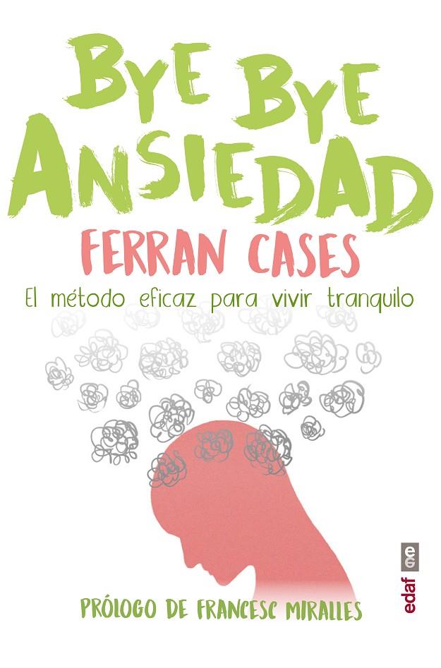 BYE BYE ANSIEDAD | 9788441440050 | CASES, FERRAN | Llibreria Ombra | Llibreria online de Rubí, Barcelona | Comprar llibres en català i castellà online