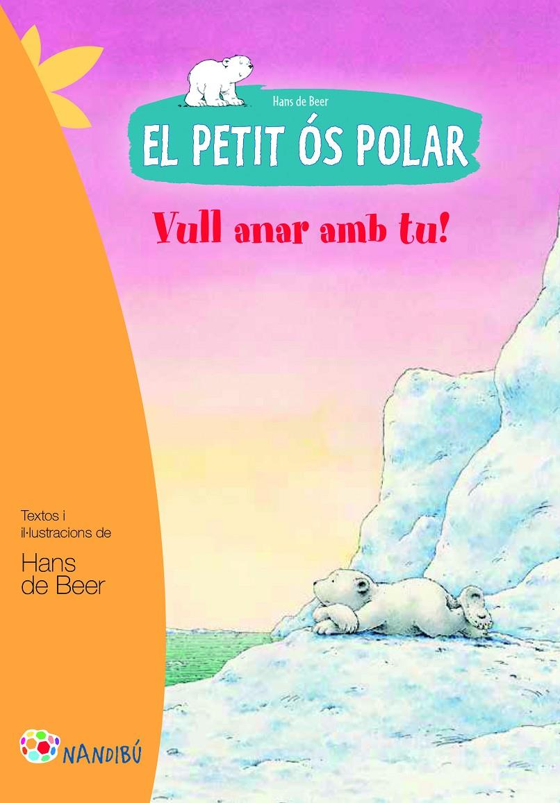 EL PETIT ÓS POLAR 4 VULL ANAR AMB TU! | 9788499755465 | HANS DE BEER | Llibreria Ombra | Llibreria online de Rubí, Barcelona | Comprar llibres en català i castellà online