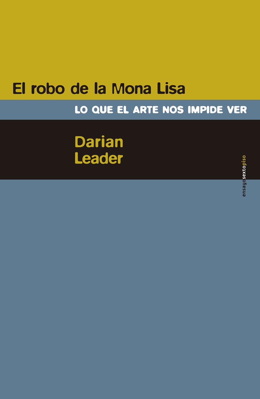 EL ROBO DE LA MONA LISA LO QUE EL ARTE NOS IMPIDE VER | 9788415601647 | DARIAN LEADER | Llibreria Ombra | Llibreria online de Rubí, Barcelona | Comprar llibres en català i castellà online