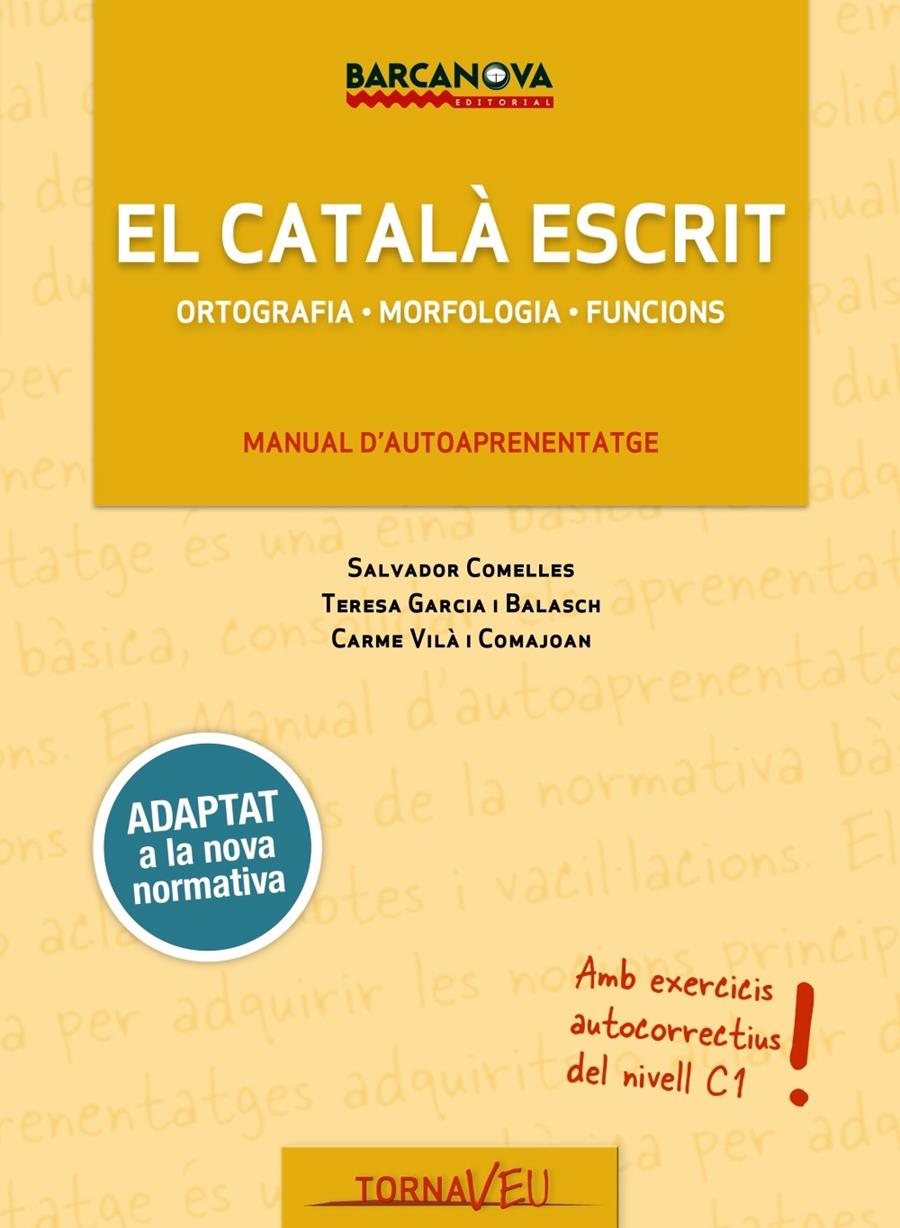 EL CATALÀ ESCRIT | 9788448943707 | GARCIA BALASCH, TERESA/COMELLES, SALVADOR/VILÀ COMAJOAN, CARME | Llibreria Ombra | Llibreria online de Rubí, Barcelona | Comprar llibres en català i castellà online