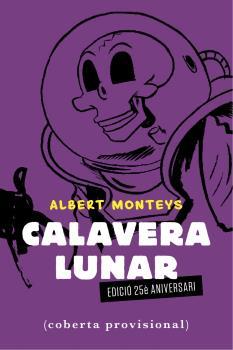 CALAVERA LUNAR | 9788412363340 | MONTEYS, ALBERT | Llibreria Ombra | Llibreria online de Rubí, Barcelona | Comprar llibres en català i castellà online