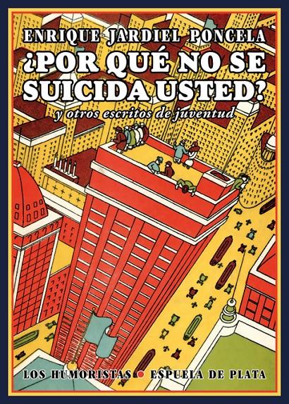 ¿POR QUÉ NO SE SUICIDA USTED? | 9788416034413 | JARDIEL PONCELA, ENRIQUE | Llibreria Ombra | Llibreria online de Rubí, Barcelona | Comprar llibres en català i castellà online