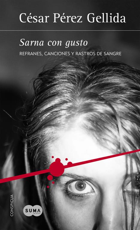 SARNA CON GUSTO (REFRANES, CANCIONES Y RASTROS DE SANGRE 1) | 9788483658512 | PEREZ GELLIDA, CESAR | Llibreria Ombra | Llibreria online de Rubí, Barcelona | Comprar llibres en català i castellà online