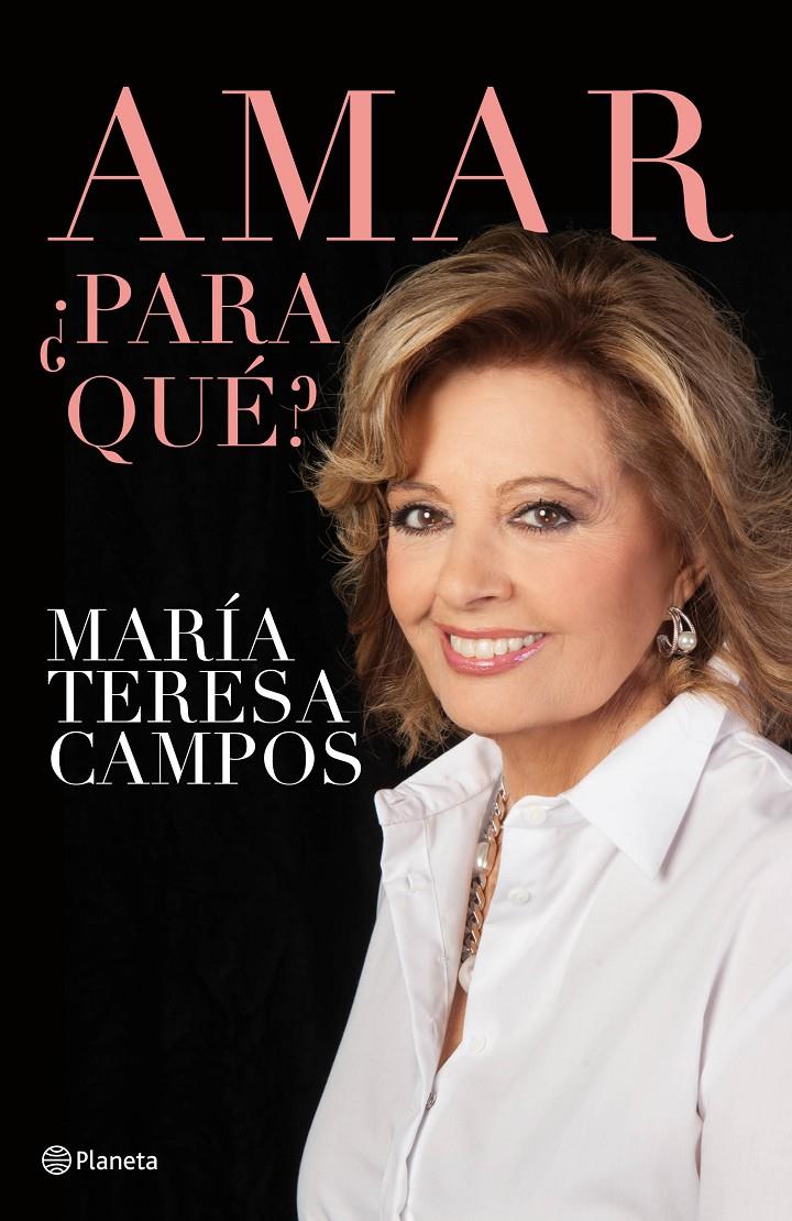 AMAR PARA QUÉ? | 9788408132448 | MARÍA TERESA CAMPOS | Llibreria Ombra | Llibreria online de Rubí, Barcelona | Comprar llibres en català i castellà online