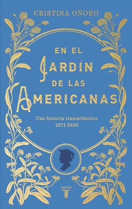 EN EL JARDÍN DE LAS AMERICANAS | 9788430626915 | OÑORO, CRISTINA | Llibreria Ombra | Llibreria online de Rubí, Barcelona | Comprar llibres en català i castellà online