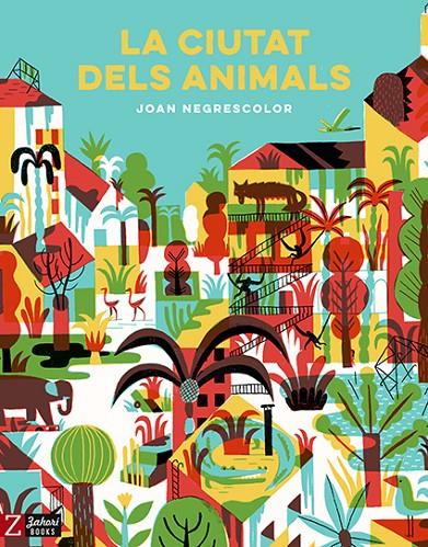 LA CIUTAT DELS ANIMALS | 9788417374259 | NEGRESCOLOR, JOAN | Llibreria Ombra | Llibreria online de Rubí, Barcelona | Comprar llibres en català i castellà online