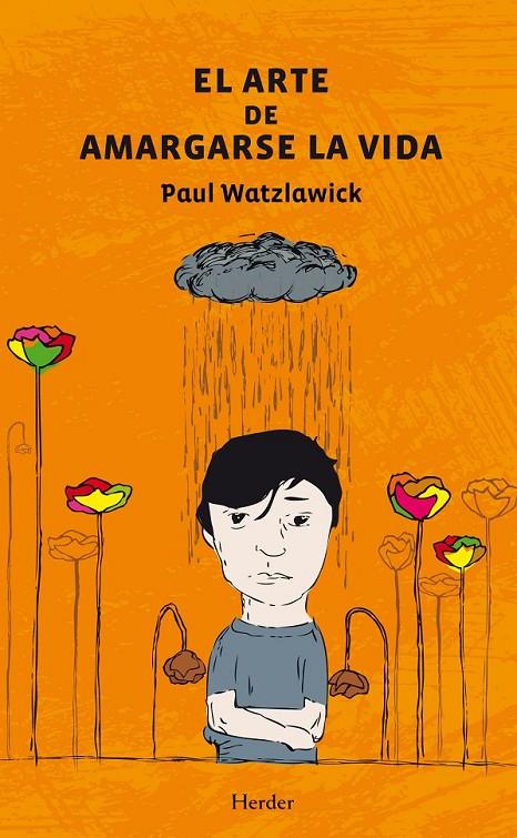 EL ARTE DE AMARGARSE LA VIDA | 9788425431890 | WATZLAWICK, PAUL | Llibreria Ombra | Llibreria online de Rubí, Barcelona | Comprar llibres en català i castellà online