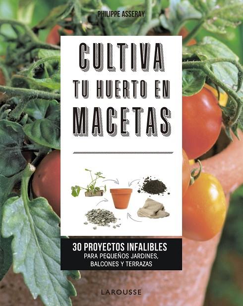 CULTIVA TU HUERTO EN MACETAS | 9788417720032 | ASSERAY, PHILIPPE | Llibreria Ombra | Llibreria online de Rubí, Barcelona | Comprar llibres en català i castellà online