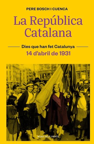 LA REPÚBLICA CATALANA (14 D#ABRIL DE 1931) | 9788418033490 | BOSCH I CUENCA, PERE | Llibreria Ombra | Llibreria online de Rubí, Barcelona | Comprar llibres en català i castellà online