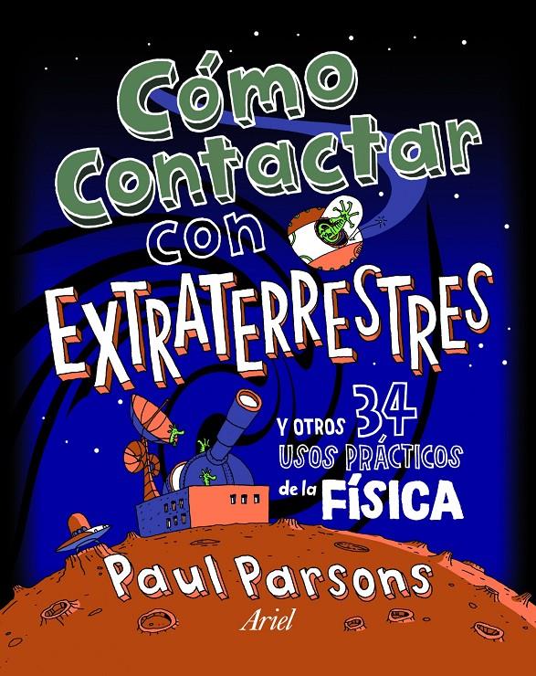 CÓMO CONTACTAR CON EXTRATERRESTRES | 9788434401136 | PAUL PARSONS | Llibreria Ombra | Llibreria online de Rubí, Barcelona | Comprar llibres en català i castellà online