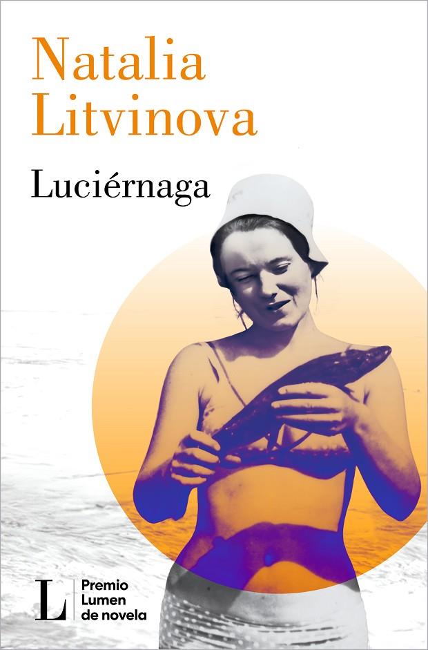 LUCIÉRNAGA (PREMIO LUMEN 2024) | 9788426426864 | LITVINOVA, NATALIA | Llibreria Ombra | Llibreria online de Rubí, Barcelona | Comprar llibres en català i castellà online