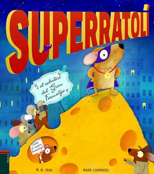 SUPERRATOLÍ I EL ROBATORI DEL GRAN FORMATGE | 9788447939770 | TAHL, M. N. | Llibreria Ombra | Llibreria online de Rubí, Barcelona | Comprar llibres en català i castellà online