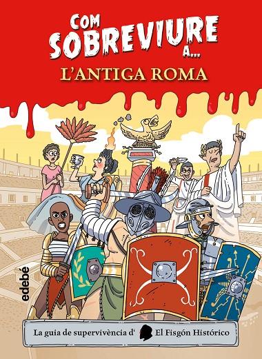 COM SOBREVIURE A L?ANTIGA ROMA | 9788468356525 | EL FISGÓN HISTÓRICO | Llibreria Ombra | Llibreria online de Rubí, Barcelona | Comprar llibres en català i castellà online