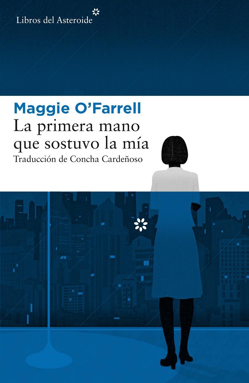 LA PRIMERA MANO QUE SOSTUVO LA MÍA | 9788417007379 | O'FARRELL, MAGGIE | Llibreria Ombra | Llibreria online de Rubí, Barcelona | Comprar llibres en català i castellà online