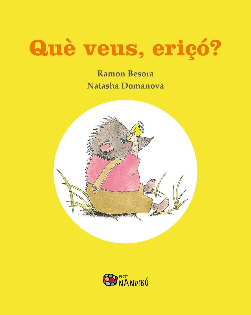 QUÈ VEUS, ERIÇÓ? | 9788413032368 | BESORA OLIVA, RAMON/DOMANOVA, NATASHA | Llibreria Ombra | Llibreria online de Rubí, Barcelona | Comprar llibres en català i castellà online