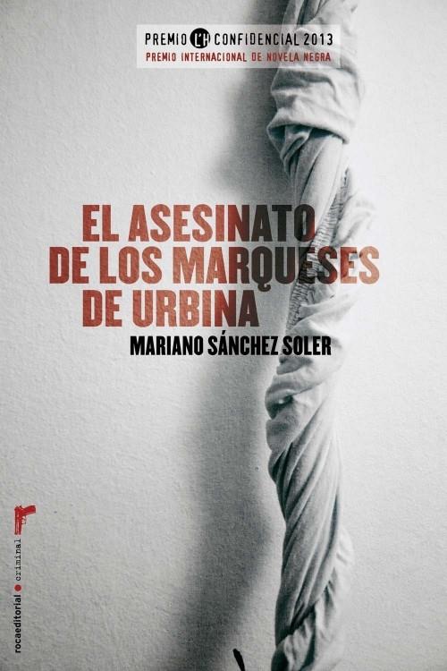 EL ASESINATO DE LOS MARQUESES DE URBINA (PREMIO L'H 2013) | 9788499185873 | SÁNCHEZ SOLER, MARIANO | Llibreria Ombra | Llibreria online de Rubí, Barcelona | Comprar llibres en català i castellà online