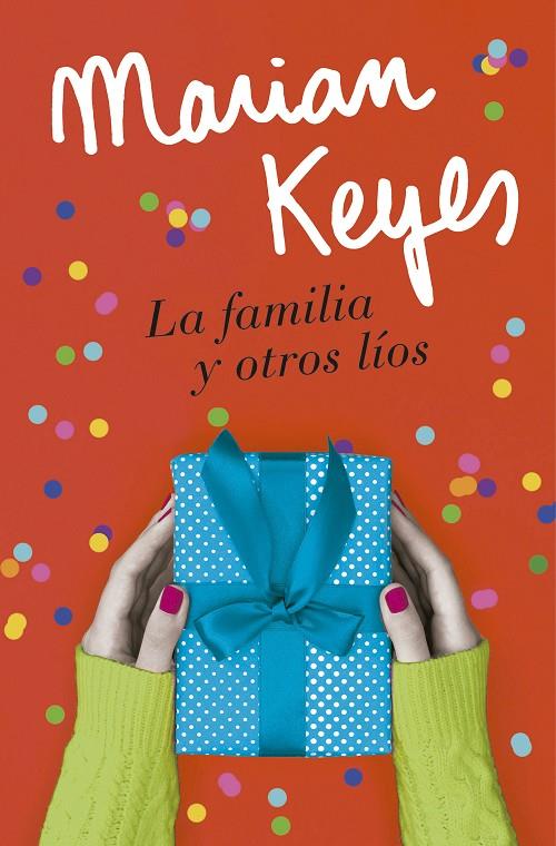 LA FAMILIA Y OTROS LÍOS | 9788401022586 | KEYES, MARIAN | Llibreria Ombra | Llibreria online de Rubí, Barcelona | Comprar llibres en català i castellà online