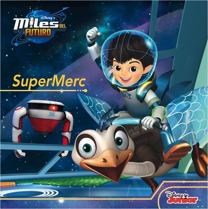 MILES DEL FUTURO. SUPERMERC | 9788499517308 | DISNEY | Llibreria Ombra | Llibreria online de Rubí, Barcelona | Comprar llibres en català i castellà online