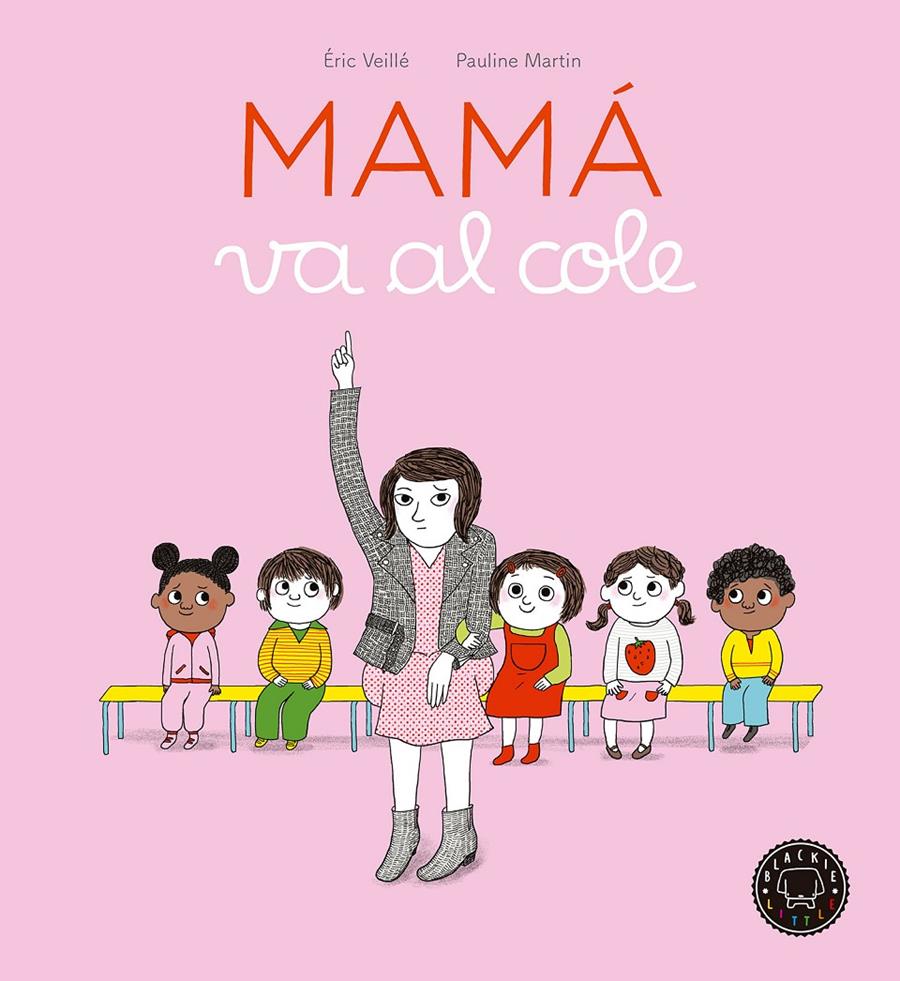 MAMÁ VA AL COLE | 9788416290970 | VEILLÉ, ÉRIC | Llibreria Ombra | Llibreria online de Rubí, Barcelona | Comprar llibres en català i castellà online