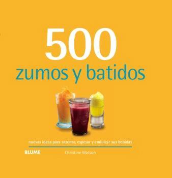 500 ZUMOS Y BATIDOS (2024) | 9788410048744 | WATSON, CHRISTINE | Llibreria Ombra | Llibreria online de Rubí, Barcelona | Comprar llibres en català i castellà online