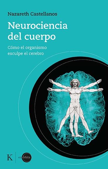 NEUROCIENCIA DEL CUERPO | 9788499889931 | CASTELLANOS, NAZARETH | Llibreria Ombra | Llibreria online de Rubí, Barcelona | Comprar llibres en català i castellà online