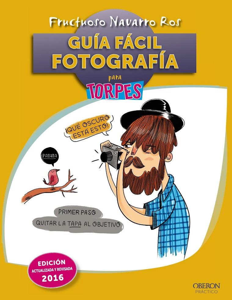 GUÍA FÁCIL. FOTOGRAFÍA | 9788441537064 | NAVARRO ROS, FRUCTUOSO | Llibreria Ombra | Llibreria online de Rubí, Barcelona | Comprar llibres en català i castellà online