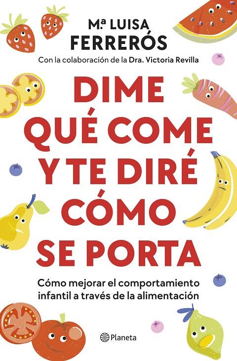 DIME QUÉ COME Y TE DIRÉ CÓMO SE PORTA | 9788408289142 | FERRERÓS, MARÍA LUISA/DRA. VICTORIA REVILLA | Llibreria Ombra | Llibreria online de Rubí, Barcelona | Comprar llibres en català i castellà online