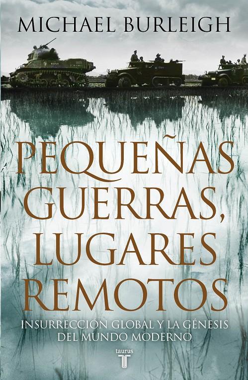 PEQUEÑAS GUERRAS LUGARES REMOTOS | 9788430607464 | MICHAEL BURLEIGH | Llibreria Ombra | Llibreria online de Rubí, Barcelona | Comprar llibres en català i castellà online