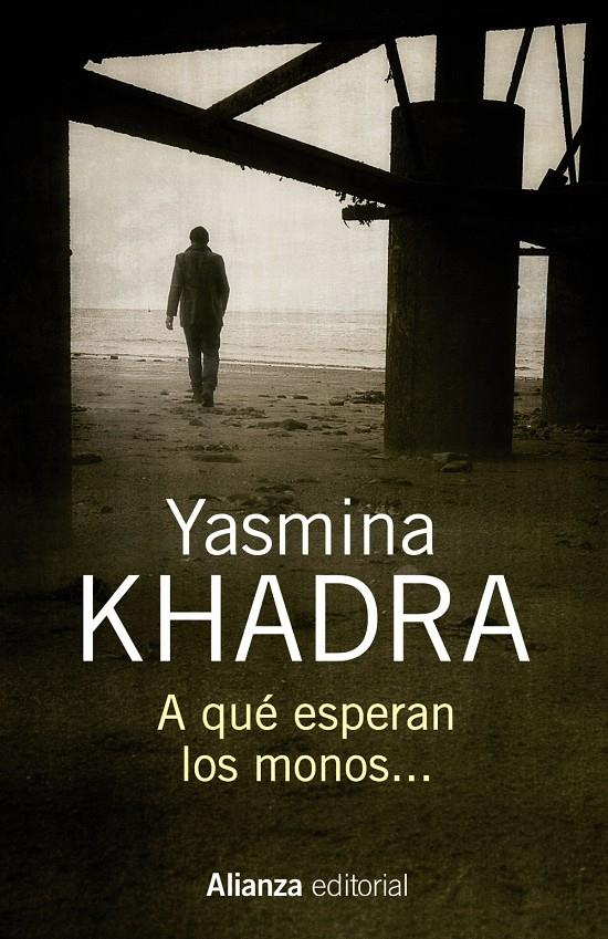 A QUÉ ESPERAN LOS MONOS... | 9788491044406 | KHADRA, YASMINA | Llibreria Ombra | Llibreria online de Rubí, Barcelona | Comprar llibres en català i castellà online