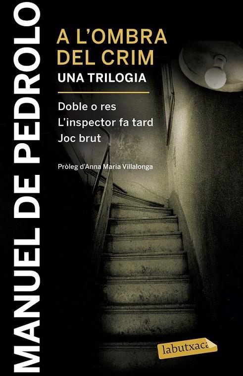 A L'OMBRA DEL CRIM: DOBLE O RES, L'INSPECTOR FA TARD I JOC BRUT | 9788417031404 | PEDROLO, MANUEL DE | Llibreria Ombra | Llibreria online de Rubí, Barcelona | Comprar llibres en català i castellà online