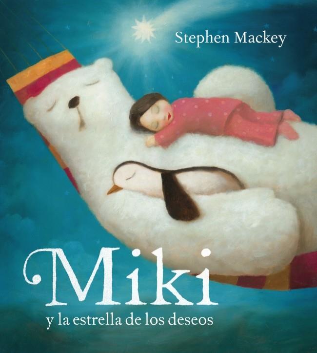 MIKI Y LA ESTRELLA DE LOS DESEOS | 9788448836276 | STEPHEN MACKEY | Llibreria Ombra | Llibreria online de Rubí, Barcelona | Comprar llibres en català i castellà online