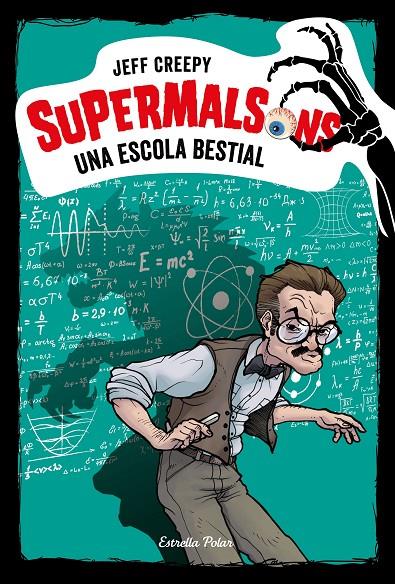 SUPERMALSONS. UNA ESCOLA BESTIAL | 9788491377214 | CREEPY, JEFF | Llibreria Ombra | Llibreria online de Rubí, Barcelona | Comprar llibres en català i castellà online