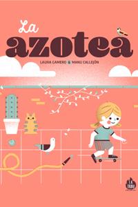 LA AZOTEA | 9788494258343 | GAMERO LAURA CALLEJON MANU | Llibreria Ombra | Llibreria online de Rubí, Barcelona | Comprar llibres en català i castellà online