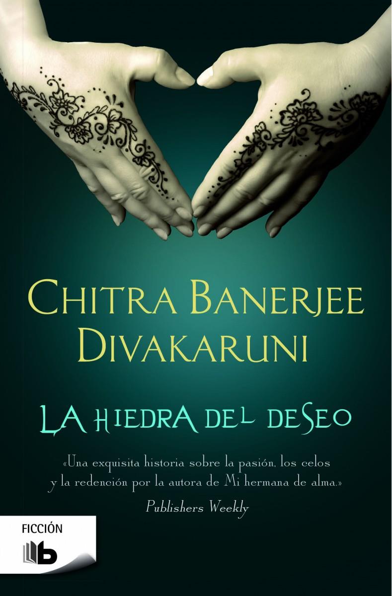 LA HIEDRA DEL DESEO | 9788490700730 | DIVAKARUNI, CHITRA BANERJEE | Llibreria Ombra | Llibreria online de Rubí, Barcelona | Comprar llibres en català i castellà online