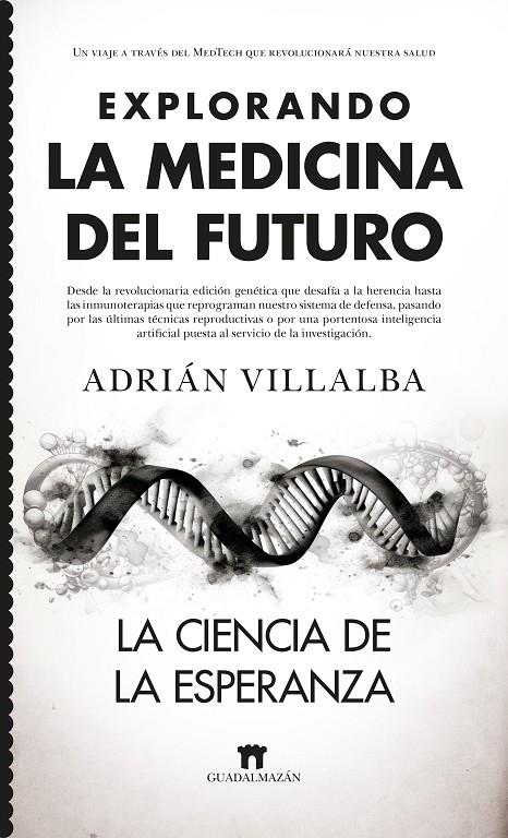 EXPLORANDO LA MEDICINA DEL FUTURO | 9788419414144 | ADRIÁN VILLALBA FELIPE | Llibreria Ombra | Llibreria online de Rubí, Barcelona | Comprar llibres en català i castellà online