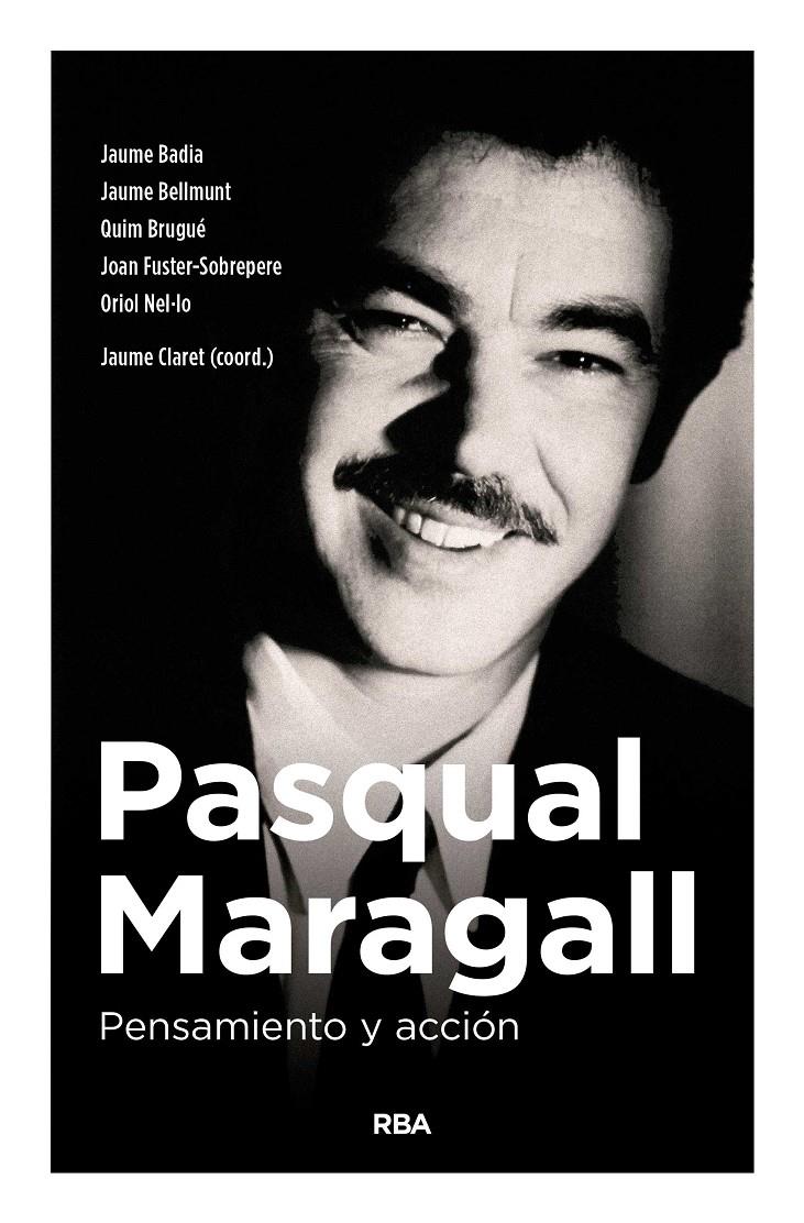 PASQUAL MARAGALL. PENSAMIENTO Y ACCIÓN | 9788490567791 | CLARET MIRANDA, JAUME | Llibreria Ombra | Llibreria online de Rubí, Barcelona | Comprar llibres en català i castellà online