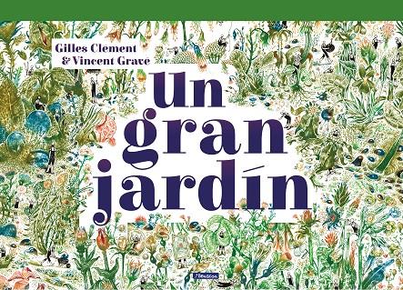 UN GRAN JARDÍN | 9788448851958 | GILLES, CLÉMENT/GRAVÉ, VINCENT | Llibreria Ombra | Llibreria online de Rubí, Barcelona | Comprar llibres en català i castellà online