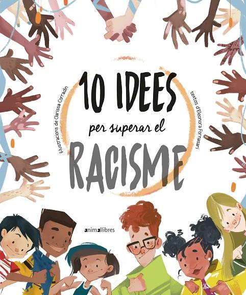 10 IDEES PER SUPERAR EL RACISME | 9788418592317 | ELEONORA FORNASARI | Llibreria Ombra | Llibreria online de Rubí, Barcelona | Comprar llibres en català i castellà online