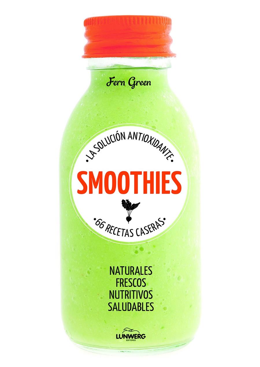 SMOOTHIES LA SOLUCIÓN ANTIOXIDANTE 66 RECETAS CASERAS | 9788415888895 | FERN GREEN | Llibreria Ombra | Llibreria online de Rubí, Barcelona | Comprar llibres en català i castellà online