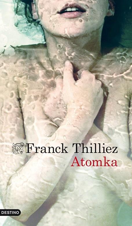 ATOMKA (CASTELLA) | 9788423346288 | FRANCK THILLIEZ | Llibreria Ombra | Llibreria online de Rubí, Barcelona | Comprar llibres en català i castellà online