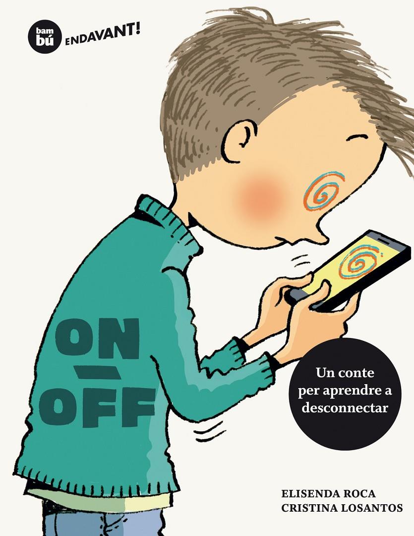 ON OFF UN CONTE PER APRENDRE A DESCONNECTAR | 9788483434970 | ROCA, ELISENDA | Llibreria Ombra | Llibreria online de Rubí, Barcelona | Comprar llibres en català i castellà online