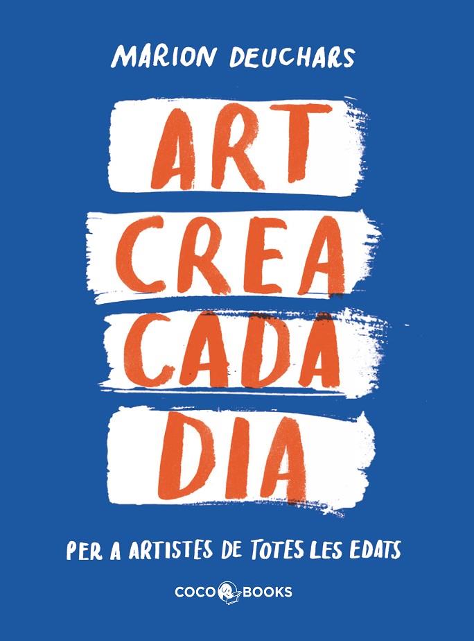 ART CREA CADA DIA | 9788412792409 | DEUCHARS, MARION | Llibreria Ombra | Llibreria online de Rubí, Barcelona | Comprar llibres en català i castellà online