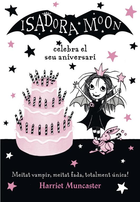 LA ISADORA MOON CELEBRA EL SEU ANIVERSARI (LA ISADORA MOON) | 9788420486444 | HARRIET MUNCASTER | Llibreria Ombra | Llibreria online de Rubí, Barcelona | Comprar llibres en català i castellà online