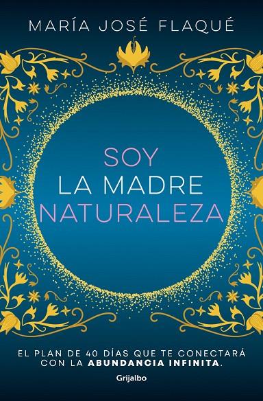 SOY LA MADRE NATURALEZA | 9788425363412 | FLAQUÉ, MARÍA JOSÉ | Llibreria Ombra | Llibreria online de Rubí, Barcelona | Comprar llibres en català i castellà online