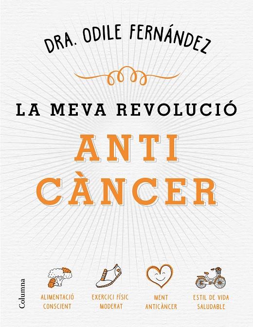 LA MEVA REVOLUCIÓ ANTICÀNCER | 9788466422079 | ODILE FERNÁNDEZ | Llibreria Ombra | Llibreria online de Rubí, Barcelona | Comprar llibres en català i castellà online